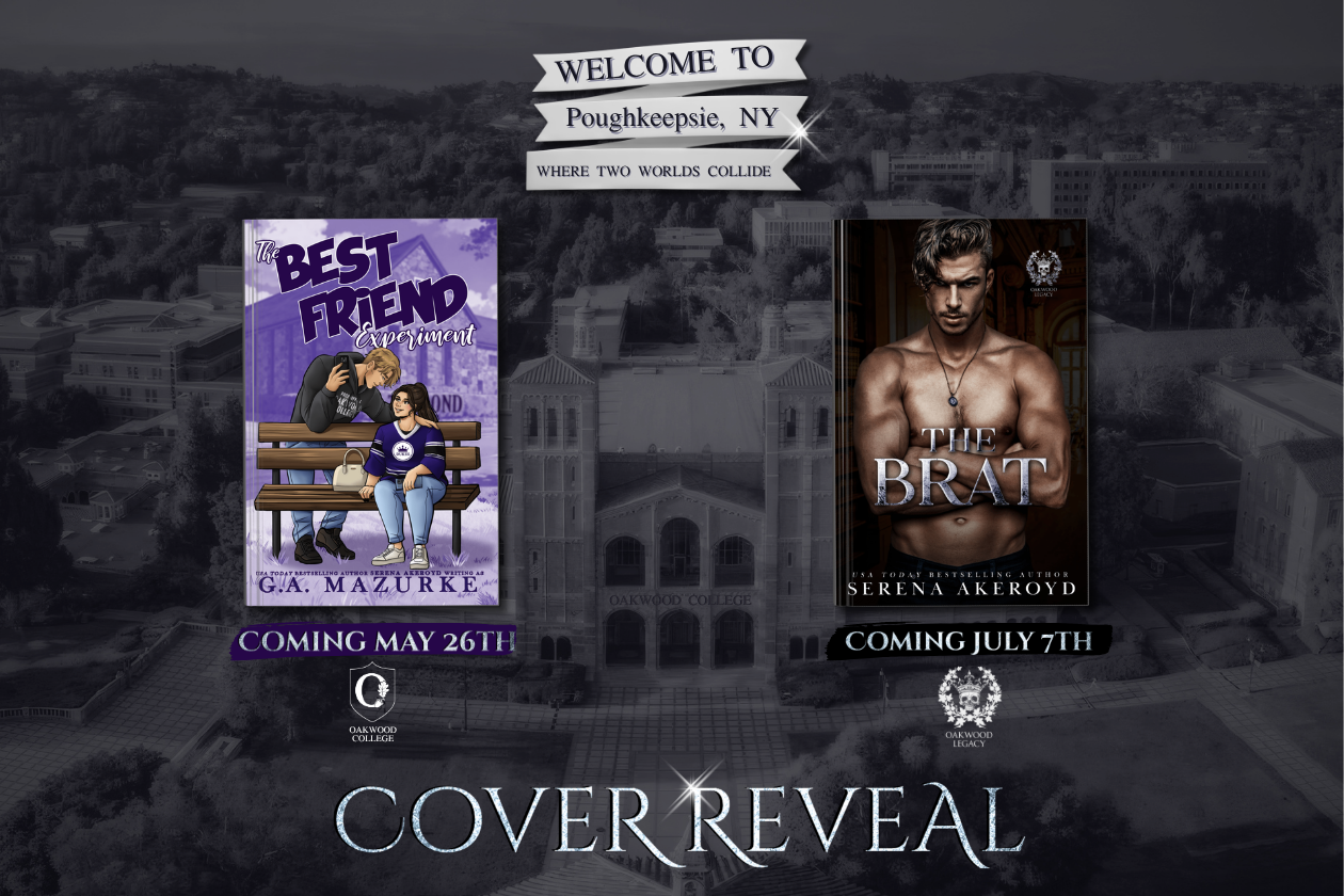 A purple-ish greyscale image of a large marble building with the name Oakwood above the main doors. On the left is the cartoon cover of The Best Friend Experiment with Coming May 26th and the Oakwood logo below it. On the right is the cover for The Brat, which features a shirtless Maxim with his arms crossed. Below the cover is text that says Coming July 7th and the Oakwood Legacy logo. Text reads: Welcome to Poughkeepsie, NY, where two worlds collide. Cover reveal.
